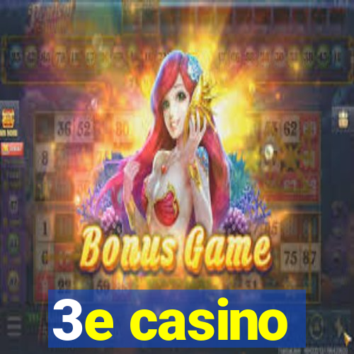 3e casino